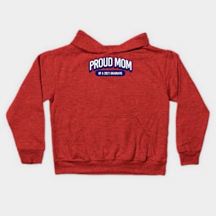 Proud Mom of a 2021 Graduate Kids Hoodie